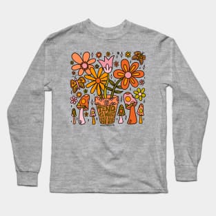 Tend to What You Want to Grow Long Sleeve T-Shirt